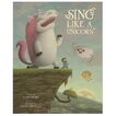 Sing Like A Unicorn Book